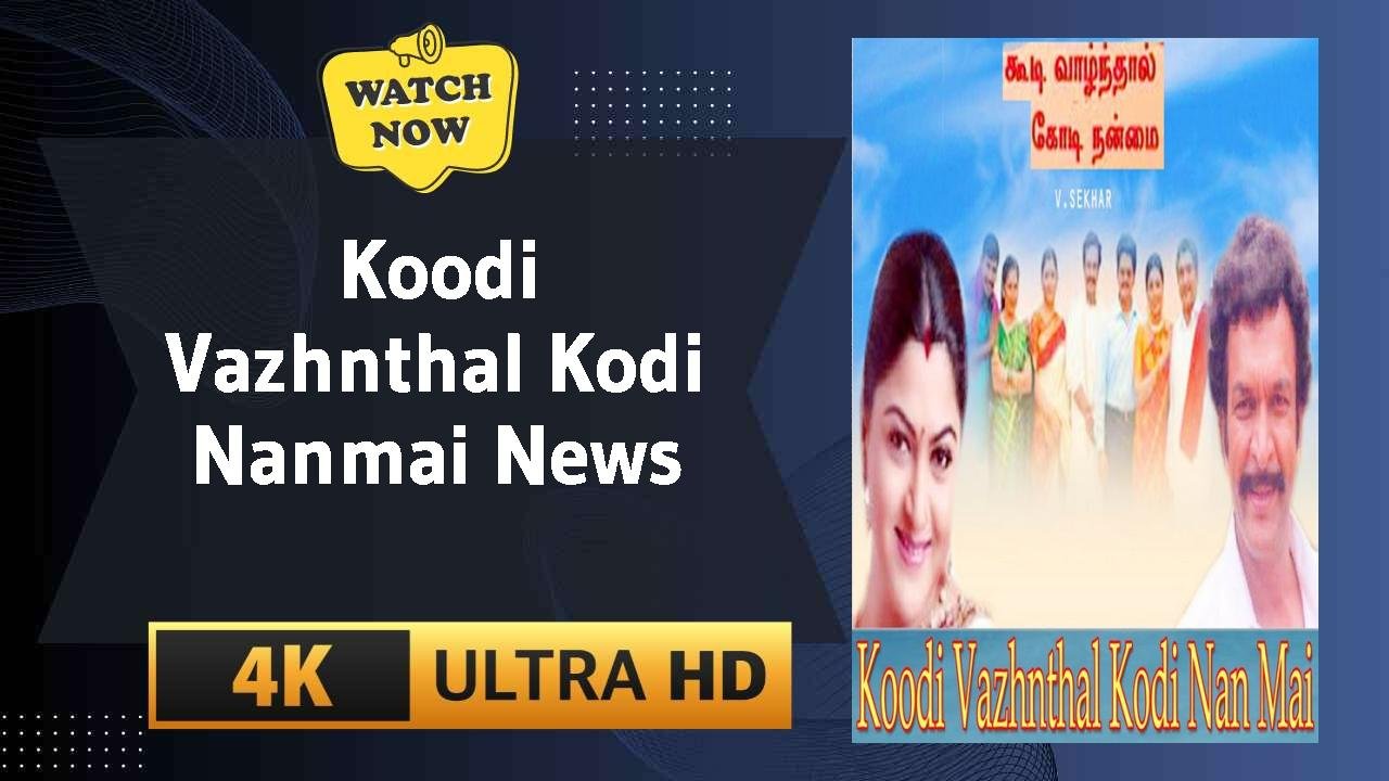 Koodi Vazhnthal Kodi Nanmai