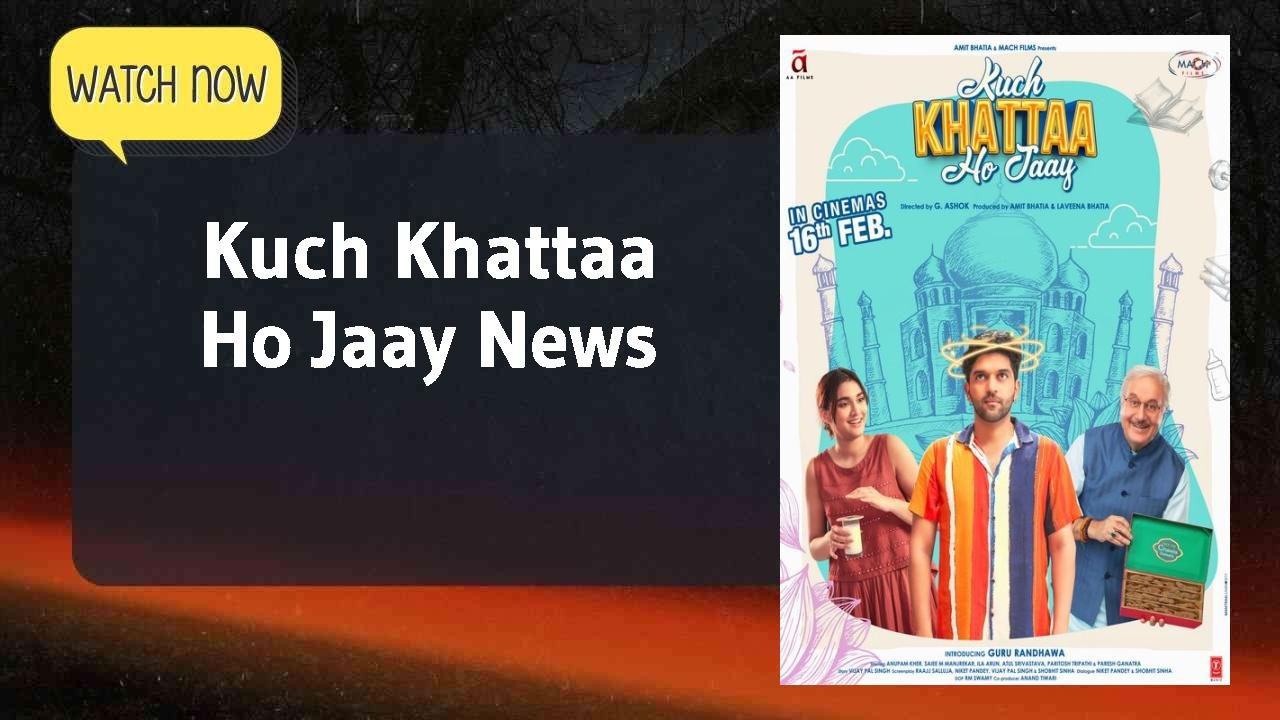 Kuch Khattaa Ho Jaay