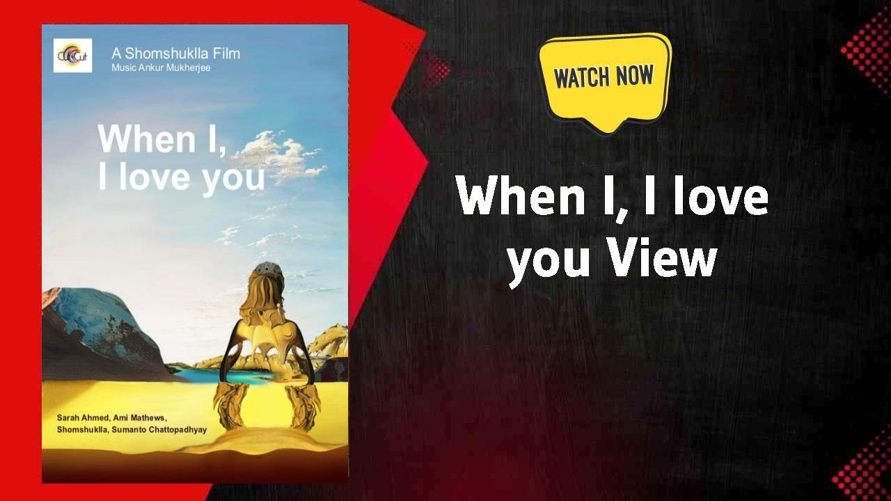 When I, I love you